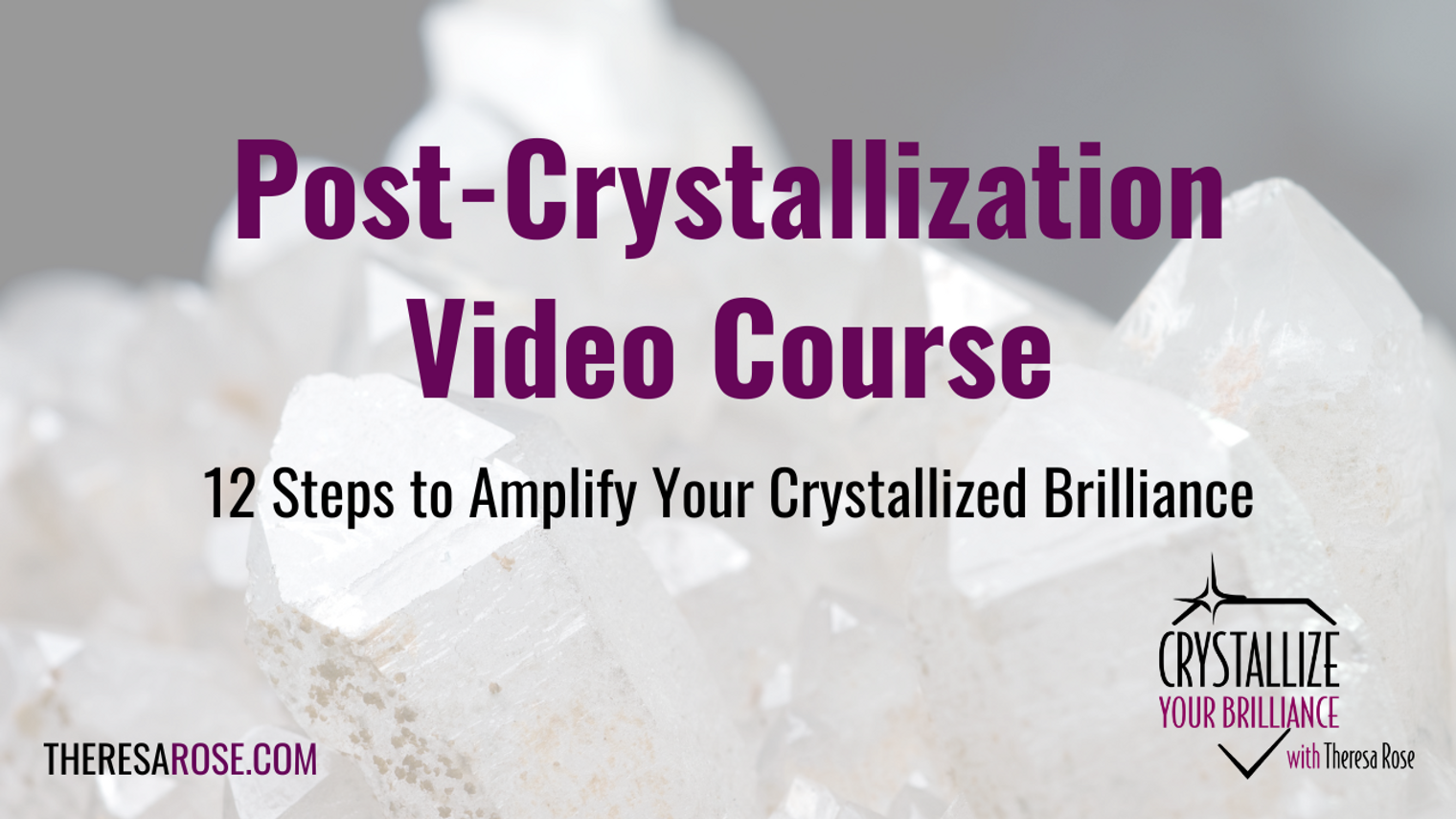 Post-Crystallization Video Course